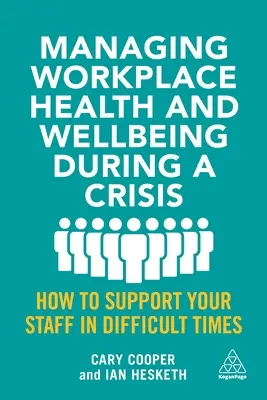 Riadenie zdravia a pohody na pracovisku počas krízy: Ako podporiť svojich zamestnancov v ťažkých časoch - Managing Workplace Health and Wellbeing During a Crisis: How to Support Your Staff in Difficult Times