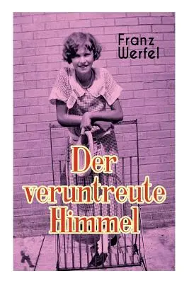 Zneuctené nebo - Der veruntreute Himmel