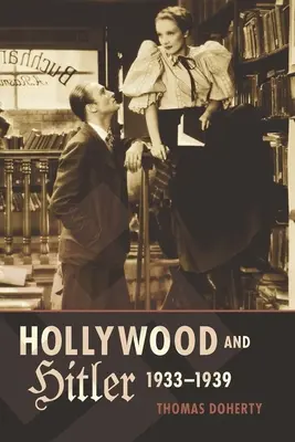 Hollywood a Hitler, 1933-1939 - Hollywood and Hitler, 1933-1939