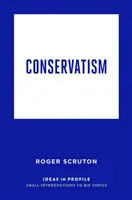 Konzervativizmus: Idey v profile - Conservatism: Ideas in Profile