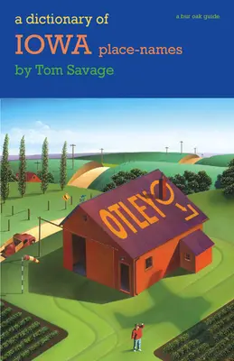Slovník miestnych názvov Iowy - A Dictionary of Iowa Place-Names