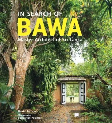 Hľadanie BAWA - Majstra architekta Srí Lanky - In Search of BAWA - Master Architect of Sri Lanka