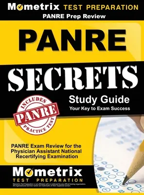 Panre Prep Review: Panre Secrets Study Guide: Panre Review for the Physician Assistant National Recertifying Examination: Study: Panre Review: Study of the Physician Assistant National Recertifying Examination - Panre Prep Review: Panre Secrets Study Guide: Panre Review for the Physician Assistant National Recertifying Examination