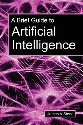 Stručný sprievodca umelou inteligenciou - A Brief Guide to Artificial Intelligence