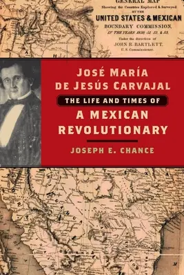 Jos Mara de Jess Carvajal: Život a doba mexickej revolucionárky - Jos Mara de Jess Carvajal: The Life and Times of a Mexican Revolutionary