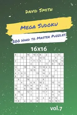 Mega Sudoku - 200 ťažkých hlavolamov 16x16 zv.7 - Mega Sudoku - 200 Hard to Master Puzzles 16x16 Vol.7
