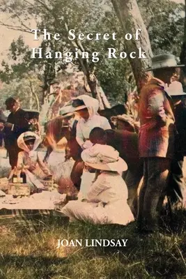 Tajomstvo Hanging Rock: S komentármi Johna Taylora, Yvonne Rousseau a Mudrooroo - The Secret of Hanging Rock: With Commentaries by John Taylor, Yvonne Rousseau and Mudrooroo