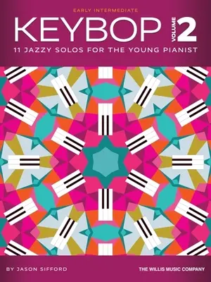 Keybop, zväzok 2: 11 jazzových sól pre mladého klaviristu - Keybop, Vol. 2: 11 Jazzy Solos for the Young Pianist