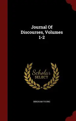 Journal of Discourses, zväzky 1-2 - Journal of Discourses, Volumes 1-2