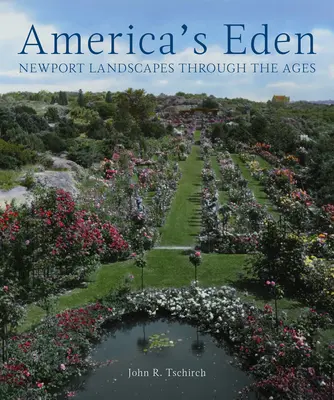 Americký raj: Newportské krajiny v priebehu vekov - America's Eden: Newport Landscapes Through the Ages