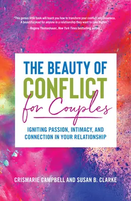 Krása konfliktov pre páry: Konflikty vo vzťahoch (pre čitateľov komunikácie): Vznietenie vášne, intimity a spojenia vo vašom vzťahu - The Beauty of Conflict for Couples: Igniting Passion, Intimacy and Connection in Your Relationship (Conflict in Relationships, for Readers of Communic