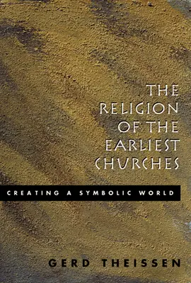 Náboženstvo prvých cirkví: Vytváranie symbolického sveta - The Religion of the Earliest Churches: Creating a Symbolic World