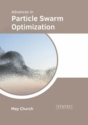 Pokroky v optimalizácii roja častíc - Advances in Particle Swarm Optimization