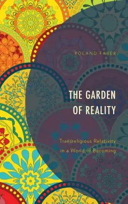 Záhrada reality: Transreligiózna relativita vo svete stávania sa - The Garden of Reality: Transreligious Relativity in a World of Becoming