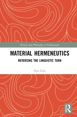 Hermeneutika materiálu: Lingvistický obrat - Material Hermeneutics: Reversing the Linguistic Turn