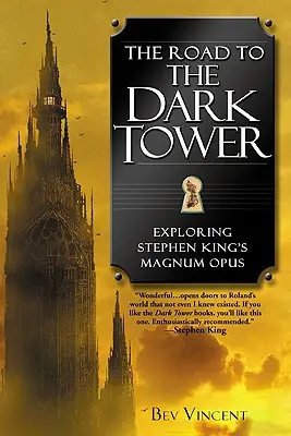 Cesta k Temnej veži: skúmanie opusu Magnum Stephena Kinga - The Road to the Dark Tower: Exploring Stephen King's Magnum Opus