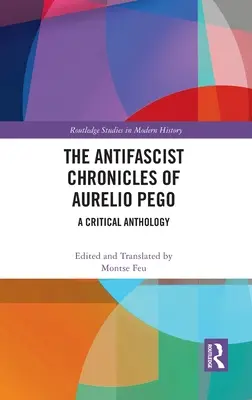 Antifašistické kroniky Aurelia Pega: A Critical Anthology (Kritická antológia) - The Antifascist Chronicles of Aurelio Pego: A Critical Anthology