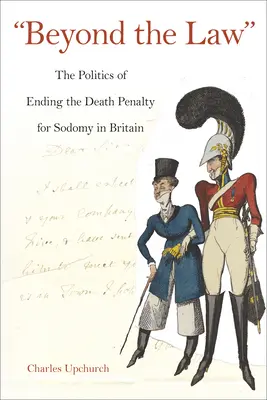 Za hranicami zákona: Politika ukončenia trestu smrti za sodomiu v Británii - Beyond the Law: The Politics of Ending the Death Penalty for Sodomy in Britain
