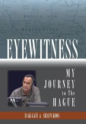 Očitý svedok: Moja cesta do Haagu - Eyewitness: My Journey to the Hague