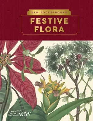 Kew Pocketbooks: Sviatočná flóra - Kew Pocketbooks: Festive Flora