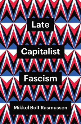 Neskorý kapitalistický fašizmus - Late Capitalist Fascism