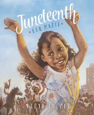Juneteenth pre Mazie - Juneteenth for Mazie