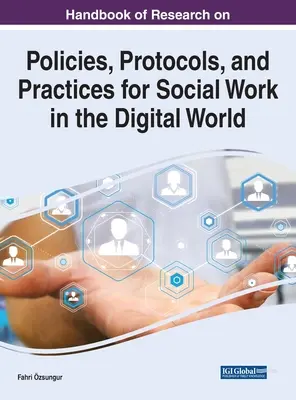 Príručka výskumu politík, protokolov a postupov sociálnej práce v digitálnom svete - Handbook of Research on Policies, Protocols, and Practices for Social Work in the Digital World