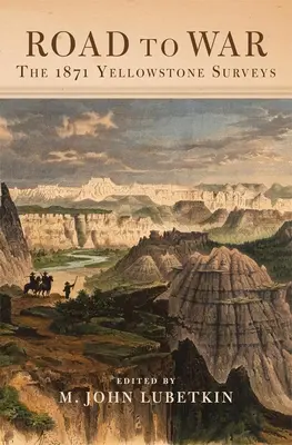 Cesta do vojny, 36. zväzok: Yellowstonský prieskum v roku 1871 - Road to War, Volume 36: The 1871 Yellowstone Surveys