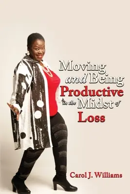 Pohyb a produktivita uprostred straty - Moving and Being Productive in the Midst of Loss