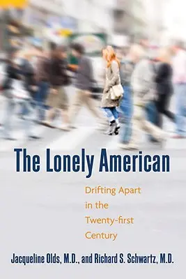 Osamelý Američan: V dvadsiatom prvom storočí sa od seba vzďaľujú - The Lonely American: Drifting Apart in the Twenty-First Century