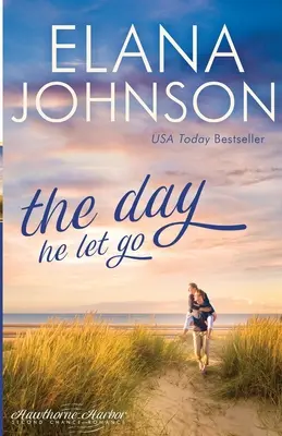 Sladká súčasná romanca - The Day He Let Go: Sweet Contemporary Romance