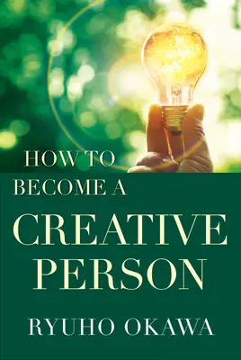 Ako sa stať tvorivým človekom - How to Become a Creative Person