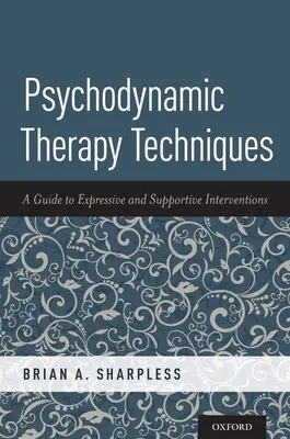 Techniky psychodynamickej terapie: Sprievodca expresívnymi a podpornými intervenciami - Psychodynamic Therapy Techniques: A Guide to Expressive and Supportive Interventions