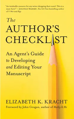 Kontrolný zoznam autora: Sprievodca agenta pri tvorbe a úprave rukopisu - The Author's Checklist: An Agent's Guide to Developing and Editing Your Manuscript