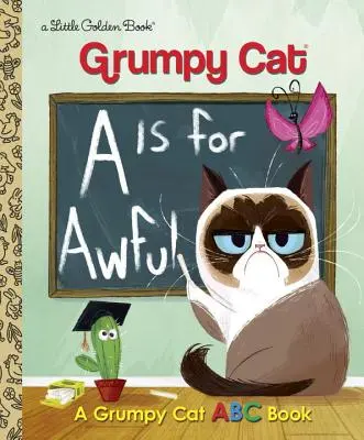 A je ako Awful (príšerný): A Grumpy Cat ABC Book - A is for Awful: A Grumpy Cat ABC Book