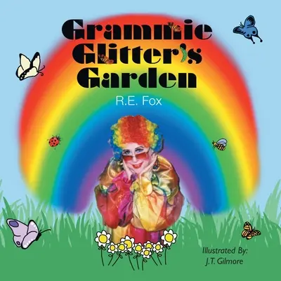 Záhrada babičky Glitterovej - Grammie Glitter's Garden