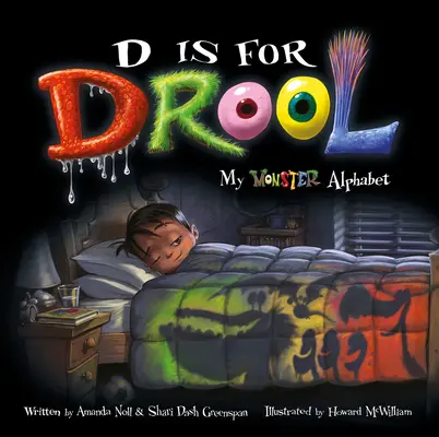 D is for Drool (D je slint): D: My Monster Alphabet (Abeceda mojich príšeriek) - D Is for Drool: My Monster Alphabet