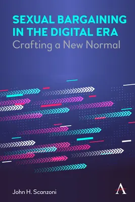 Sexuálne vyjednávanie v digitálnej ére: Vytváranie nového normálu - Sexual Bargaining in the Digital Era: Crafting a New Normal