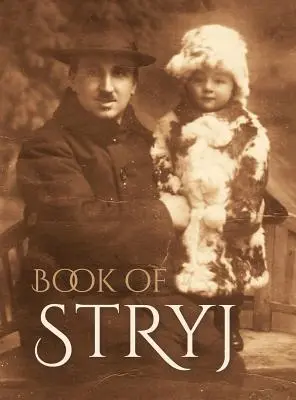 Kniha Stryj (Ukrajina): Preklad knihy Sefer Stryj (Ukrajina) - Book of Stryj (Ukraine): Translation of Sefer Stryj
