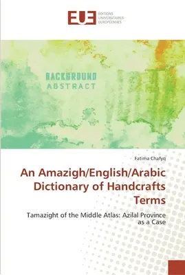 Amazonský/anglický/arabský slovník remeselných termínov - An Amazigh/English/Arabic Dictionary of Handcrafts Terms