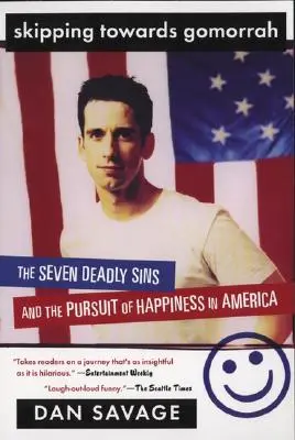 Preskočenie smerom ku Gomore: Sedem smrteľných hriechov a hľadanie šťastia v Amerike - Skipping Towards Gomorrah: The Seven Deadly Sins and the Pursuit of Happiness in America