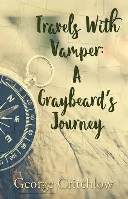 Cesty s Vamperom: Cesty šedivého bradáča - Travels with Vamper: A Graybeard's Journey