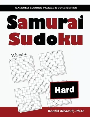 Samurai Sudoku: 500 ťažkých sudoku hádaniek s presahom do 100 samurajských štýlov - Samurai Sudoku: 500 Hard Sudoku Puzzles Overlapping into 100 Samurai Style
