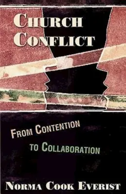Cirkevný konflikt: Od sporu k spolupráci - Church Conflict: From Contention to Collaboration