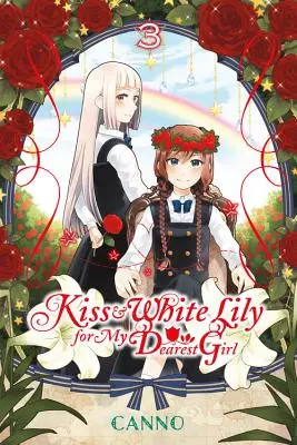 Bozk a biela ľalia pre moje najdrahšie dievča, 3. zväzok - Kiss and White Lily for My Dearest Girl, Volume 3