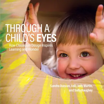 Očami dieťaťa: Ako dizajn triedy inšpiruje k učeniu a zázraku - Through a Child's Eyes: How Classroom Design Inspires Learning and Wonder