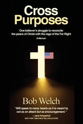 Cross Purposes: Zápas jedného veriaceho o zmierenie Kristovho pokoja so zúrivosťou krajnej pravice - Cross Purposes: One Believer's Struggle to Reconcile the peace of Christ with the rage of the Far Right