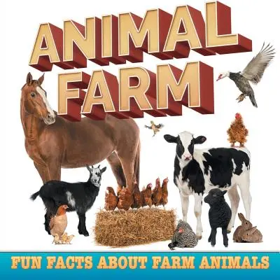 Farma zvierat: Zábavné fakty o hospodárskych zvieratách - Animal Farm: Fun Facts About Farm Animals