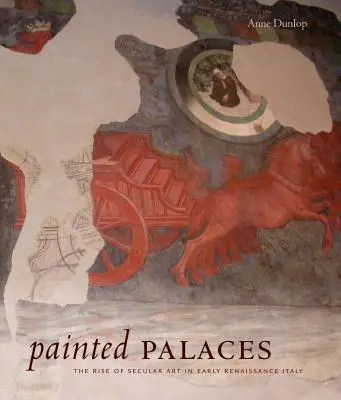 Maľované paláce: Vzostup svetského umenia v ranorenesančnom Taliansku - Painted Palaces: The Rise of Secular Art in Early Renaissance Italy