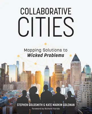 Spolupracujúce mestá: Mapovanie riešení závažných problémov - Collaborative Cities: Mapping Solutions to Wicked Problems